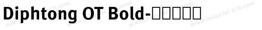 Diphtong OT Bold字体转换